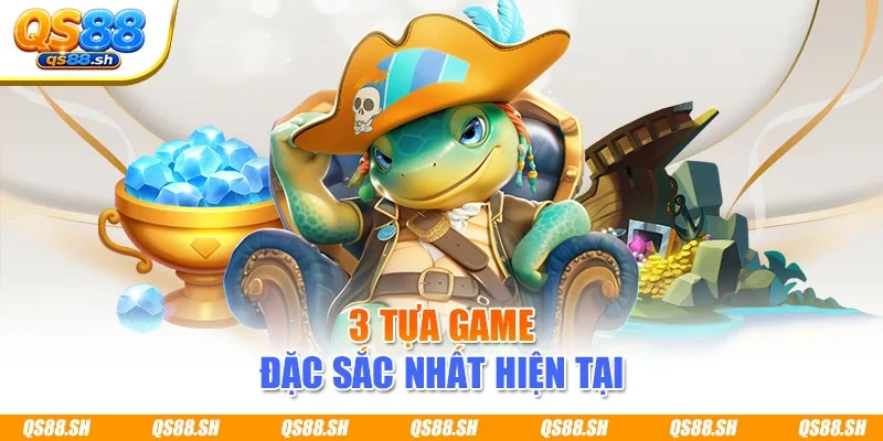 3 tựa game đặc sắc nhất hiện tại