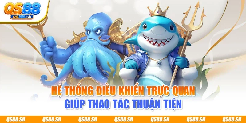 Hệ thống điều khiển trực quan giúp thao tác thuận tiện