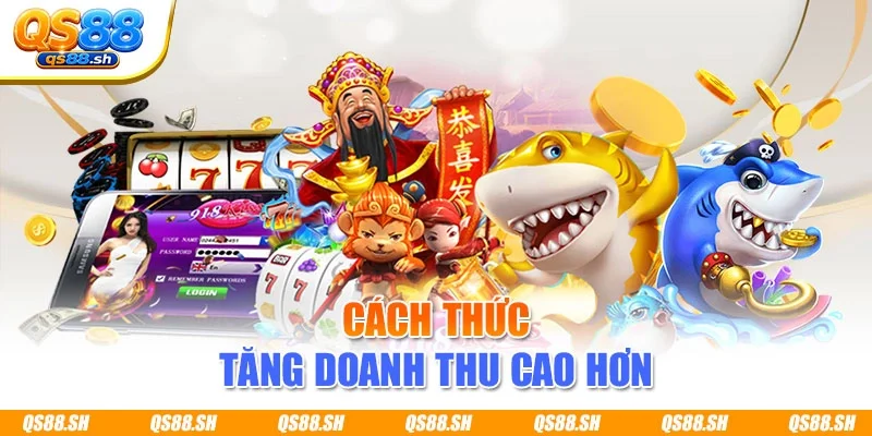 Cách thức tăng doanh thu cao hơn