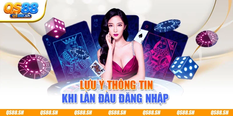 Lưu ý thông tin khi lần đầu đăng nhập
