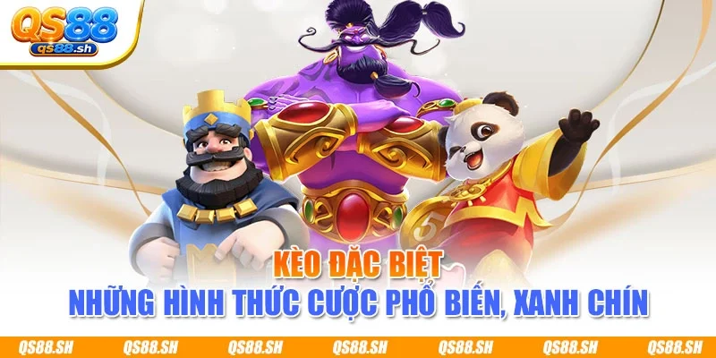 Kèo Đặc Biệt