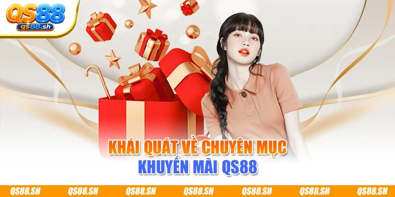 Khái quát về chuyên mục khuyến mãi QS88
