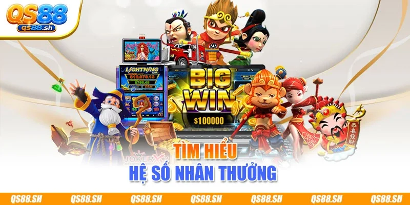 Tìm hiểu hệ số nhân thưởng