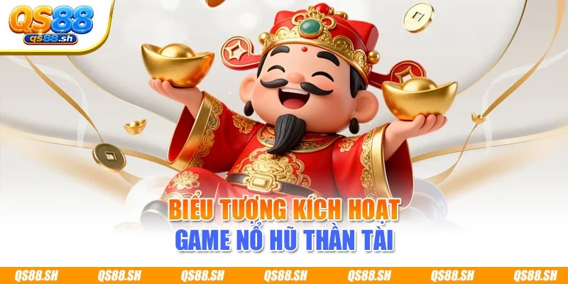 Biểu tượng kích hoạt game nổ hũ thần tài