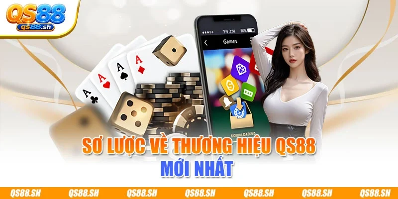 Sơ lược về thương hiệu QS88 mới nhất 